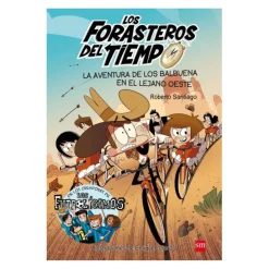 SM Los forasteros del tiempo - La aventura de los Balbuena en el lejano oeste - Libro 1* Juguetes Educativos Y Libros