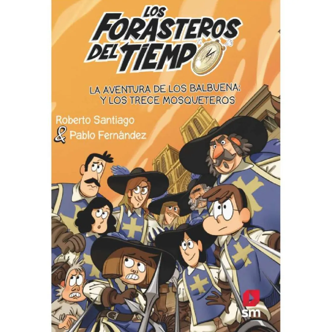 TOYS "R" US Los forasteros del tiempo - La aventura de los Balbuena y los Trece Mosqueteros - Libro 13