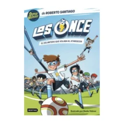 EDITORIAL PLANETA LOS ONCE 1. EL DELANTERO QUE VOLABA AL ATARDECER* Juguetes Educativos Y Libros